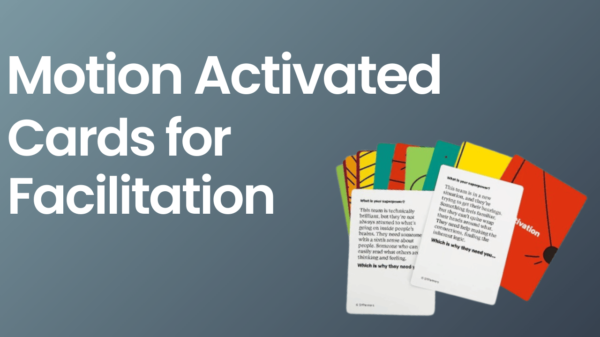 Motion activated cards for facilitation