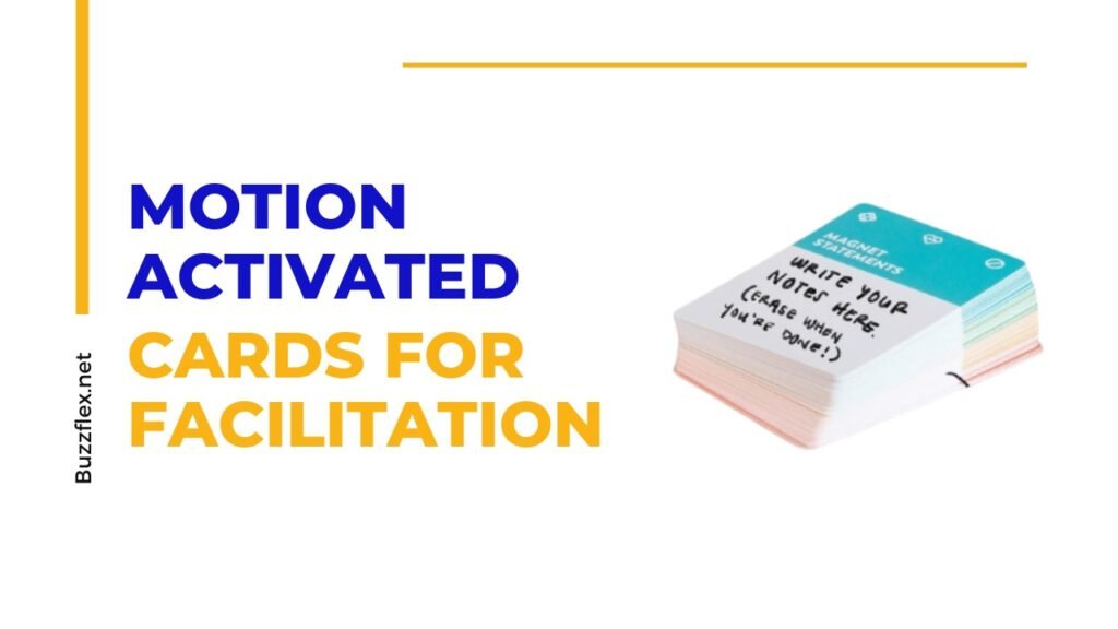 Motion Activated Cards for Facilitation